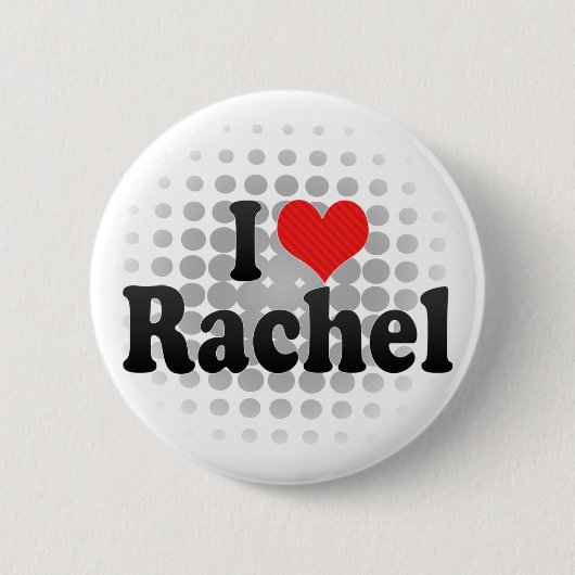 I Love Rachel Ronde Button 5,7 Cm (Voorkant)