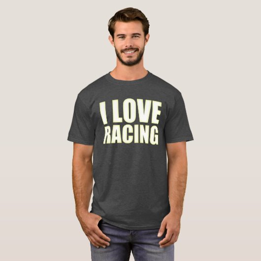 I love racing Race car lover friends T-shirt (Voorkant volledig)
