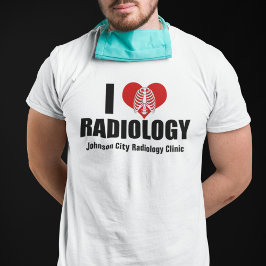 I Love Radiology Cool Custom Radiologist Clinic T-shirt