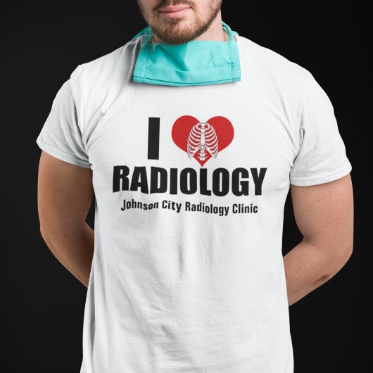 I Love Radiology Cool Custom Radiologist Clinic T-shirt