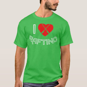 I Love Rafting Heart Raft Rafter T-shirt