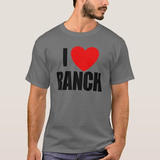 I Love Ranch Salad Dressing Ranch Lover Love Ranch T-shirt (Voorkant)