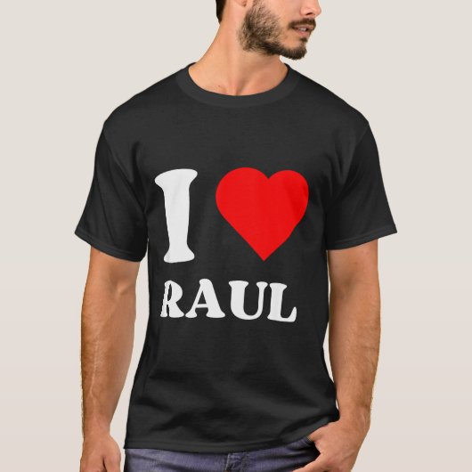 I Love Raul I Heart Raul Name Y2k Valentines Day  T-shirt (Voorkant)