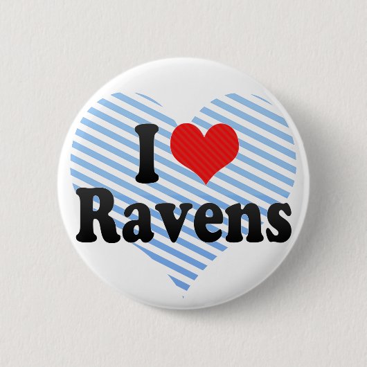I Love Ravens Ronde Button 5,7 Cm (Voorkant)