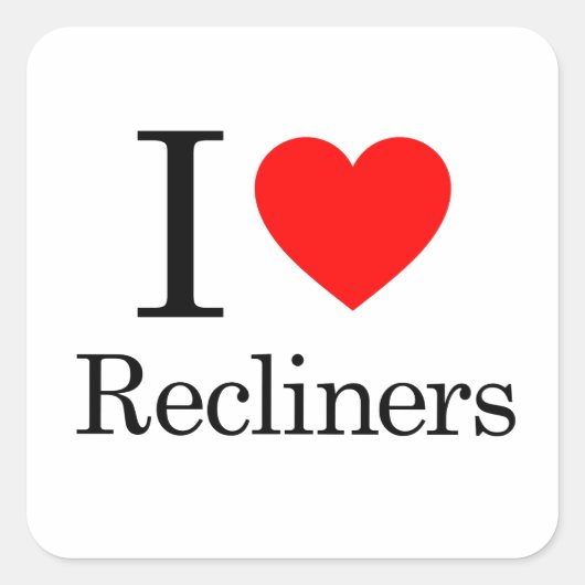 I Love Recliners Vierkante Sticker (Voorkant)