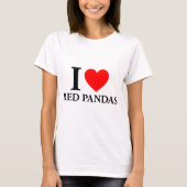 I Love Red Pandas T-shirt (Voorkant)
