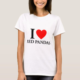 I Love Red Pandas T-shirt