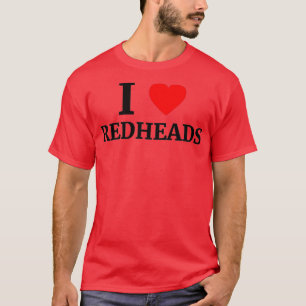 I Love Redhead Heart 3 T-shirt