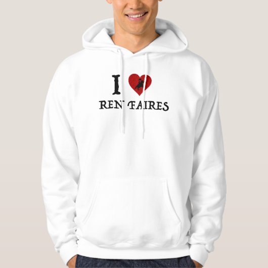 I Love Ren Faires Hoodie (Voorkant)