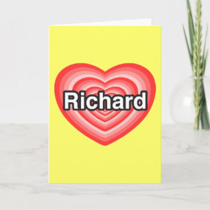 I love Richard. I love you Richard. Heart Kaart