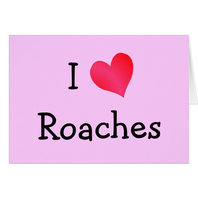 I Love Roaches (Voorkant Horizontaal)