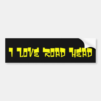 I Love Road Head Bumpersticker