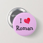 I Love Roman Ronde Button 5,7 Cm (Voorkant /achterkant)