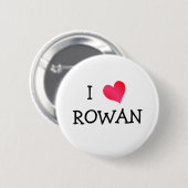 I Love Rowan Ronde Button 5,7 Cm (Voorkant /achterkant)