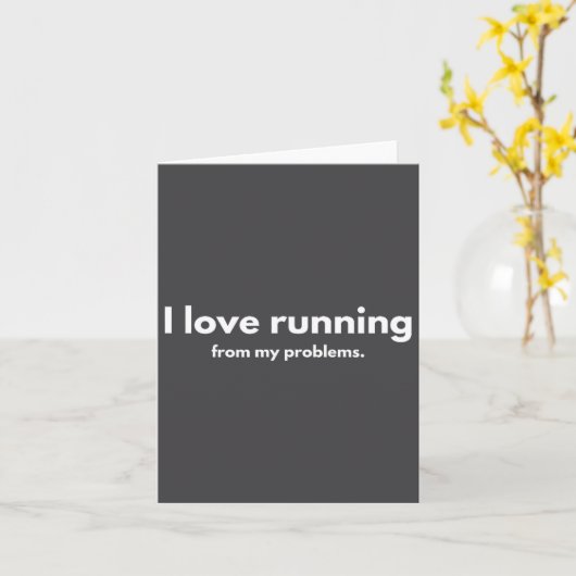 I Love Running From My Problems Funny Quotes  Kaart (Gele Bloem)