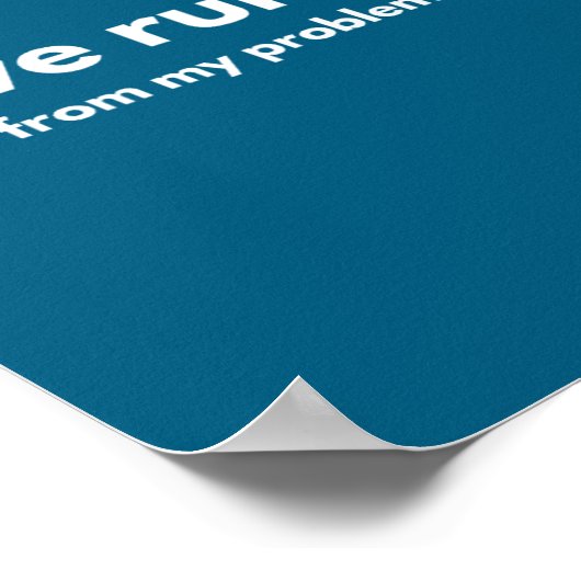 I Love Running From My Problems Funny Quotes  Poster (Hoek)