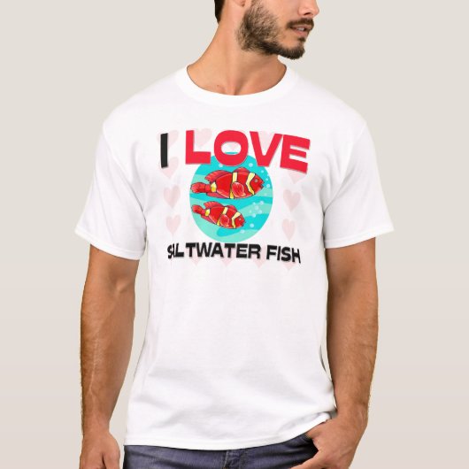 I Love Saltwater Fish T-shirt (Voorkant)