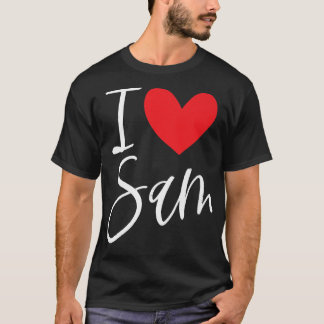 I Love Sam Name Personalized Girl Woman BFF Samant T-shirt
