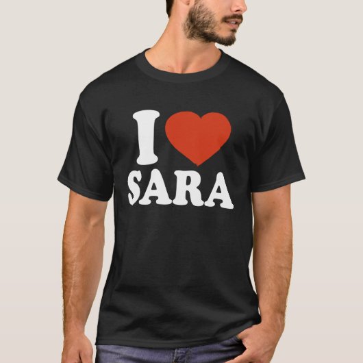 I Love Sara I Heart Sara Red Heart Valentine T-shirt (Voorkant)