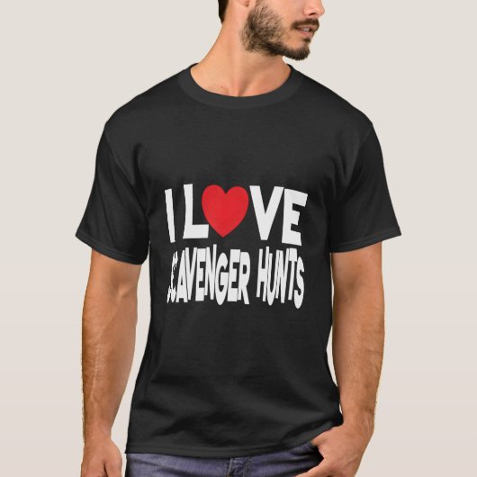 I Love Scavenger Hunts T-shirt (Voorkant)