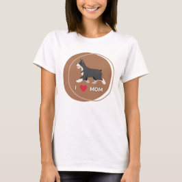 I Love Schnauzer mama T-shirt