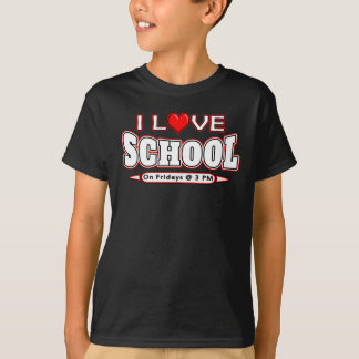 I Love School Funny Sarcastic Student Teacher T-sh T-shirt