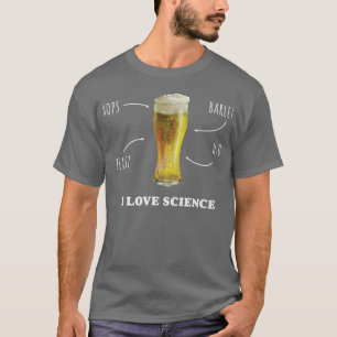 I Love Science Beer Mug Hops Barley H2O Funny Beer T-shirt