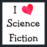 I Love Science Fiction Poster<br><div class="desc">Ontwerp voor boekliefhebbers. I Love Science Fiction with a hartsymbool design.</div>