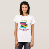 I Love Scrubbers T-shirt (Voorkant volledig)