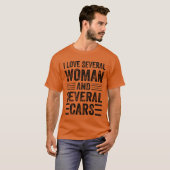 I Love Several Women And Several Cars Funny Car T-shirt (Voorkant volledig)
