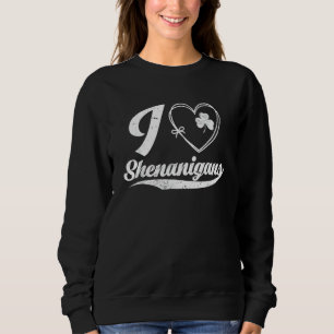 I Love Shenanigans Funny Irish C St Saint Patrick Trui