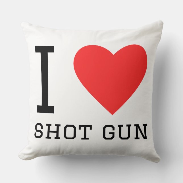 I love shot gun kussen (Voorkant)