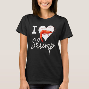 I Love Shrimps Women Prawn Foodie Love T-shirt