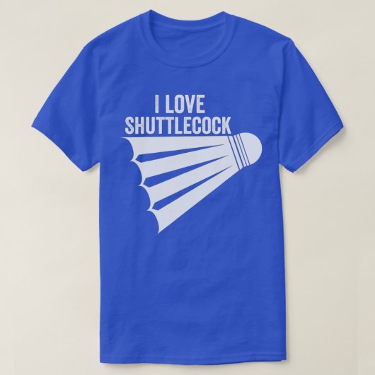 I Love Shuttlecock Funny Badminton1 T-shirt (Design voorkant)