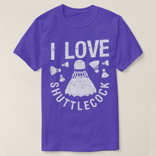 I love shuttlecocks birdie funny T T-shirt (Design voorkant)