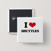 I Love Shuttles Vierkante Button 5,1 Cm (Voorkant /achterkant)