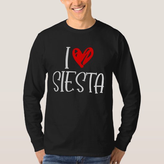 I Love Siesta Cinco De Mayo Spanish Spain Latin La T-shirt (Voorkant)