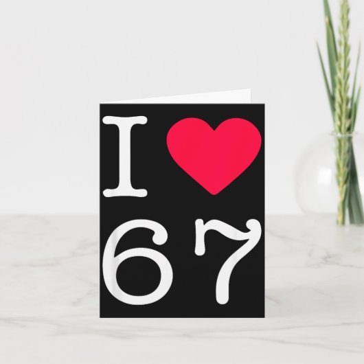 I Love Six Seven 6 7 Meme Gen Alpha Slang  Kaart (Voorkant)