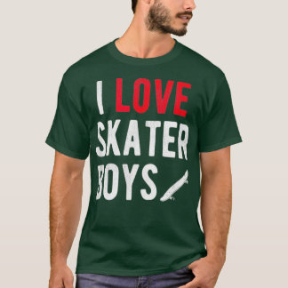 I Love Skater Boys I Heart Skater Boys for Skatebo T-shirt