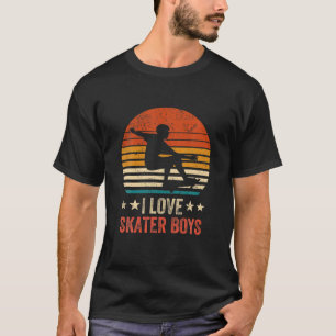 I Love Skater Boys Skateboard Girls Skater mam Ska T-shirt