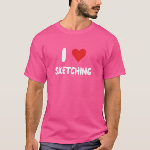 I Love Sketching - Schetser Kunstenaar Schilder Wa T-shirt