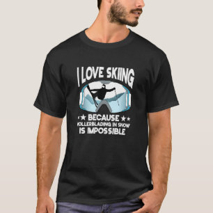 I Love Skiing Sports Skier Snowboard Winter Ga T-shirt