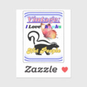 I Love Skunks, Not People Sticker (Vel)