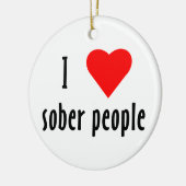 I Love Sober People Gezegde Quote Keramisch Ornament (Links)