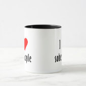 I Love Sober People Gezegde Quote Mok (Midden)