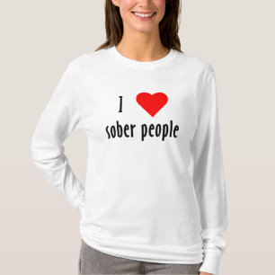 I Love Sober People Gezegde Quote T-shirt
