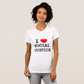 I Love Social Justice T-shirt (Voorkant volledig)