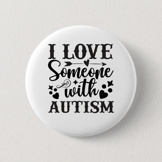 I LOVE SOMEONE WITH AUTISM RONDE BUTTON 5,7 CM (Voorkant)