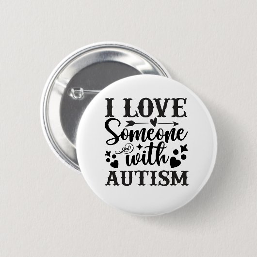 I LOVE SOMEONE WITH AUTISM RONDE BUTTON 5,7 CM (Voorkant /achterkant)