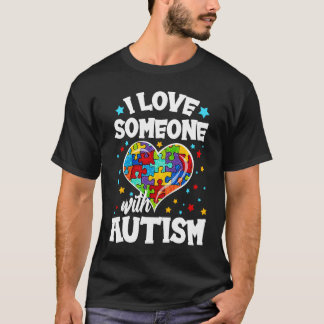 I Love Someone with Autism T-shirt